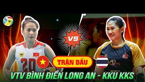 Trực tiếp bóng chuyền: VTV Bình Điền Long An - KKU KKS | Tranh hạng 5-6 Sealect Championship 2025